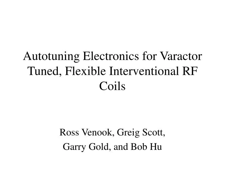 autotuning electronics for varactor tuned flexible interventional rf coils