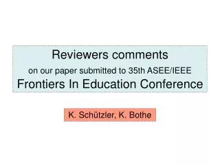Reviewers comments on our paper submitted to 35th ASEE/IEEE Frontiers In Education Conference