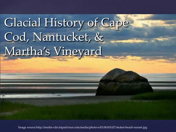 glacial history of cape cod nantucket martha s vineyard