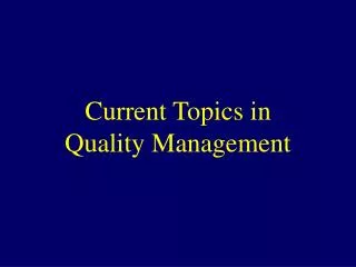 Current Topics in Quality Management