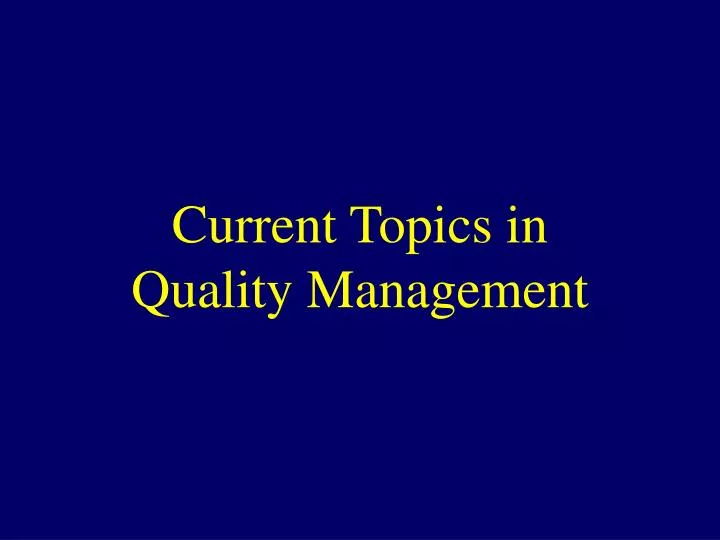current topics in quality management
