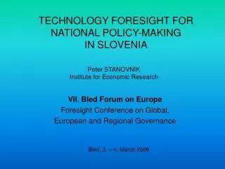 TECHNOLOGY FORESIGHT FOR NATIONAL POLICY-MAKING IN SLOVENIA
