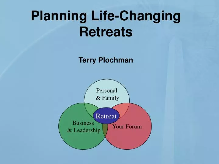 planning life changing retreats terry plochman