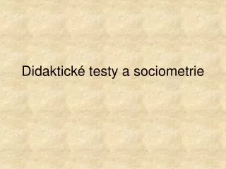 didaktick testy a sociometrie