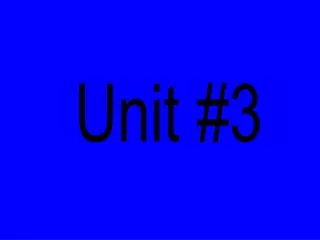 Unit #3