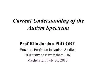 Current Understanding of the Autism Spectrum
