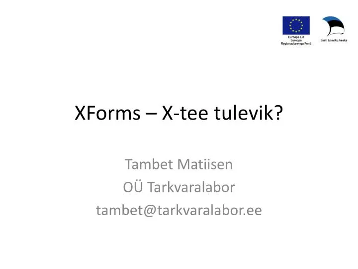 xforms x tee tulevik