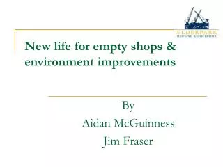 New life for empty shops &amp; environment improvements