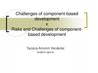 Challenges of component-based development x Risks and Challenges of component-based development