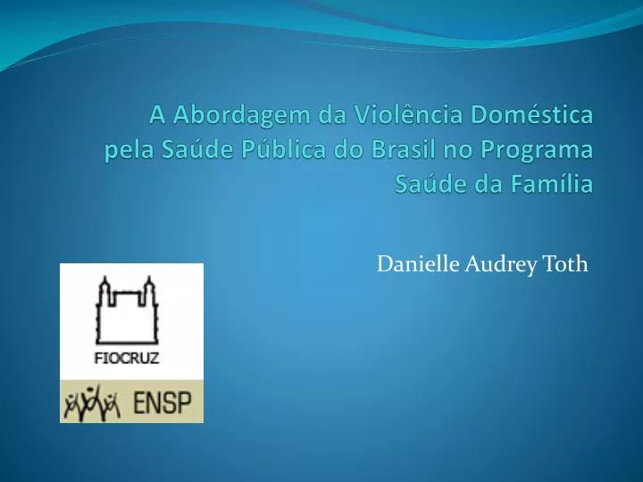 a abordagem da viol ncia dom stica pela sa de p blica do brasil no programa sa de da fam lia