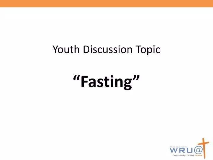 youth discussion topic fasting