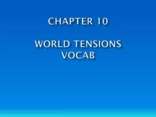 Chapter 10 World TENSIONS VOCAB