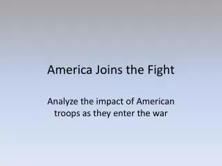 America Joins the Fight