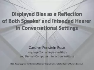 Displayed Bias as a Reflection of Both Speaker and Intended Hearer in Conversational Settings