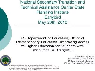 Judy L. Shanley, Ph.D. Education Program Specialist US Department of Education,