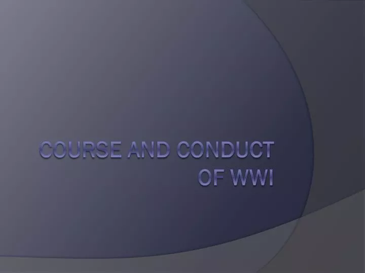 course and conduct of wwi