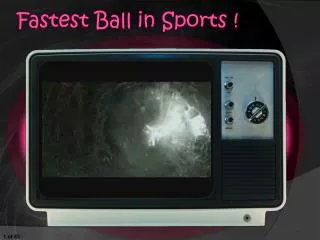 Fastest Ball in Sports !