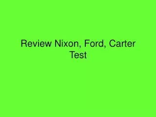 review nixon ford carter test