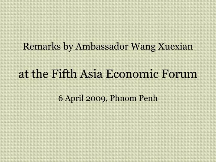 remarks by ambassador wang xuexian at the fifth asia economic forum