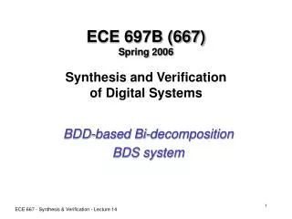 ECE 697B (667) Spring 2006 Synthesis and Verification of Digital Systems