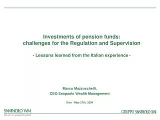 Marco Mazzucchelli, CEO Sanpaolo Wealth Management K iev - May 27th, 2004