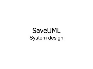 SaveUML System design