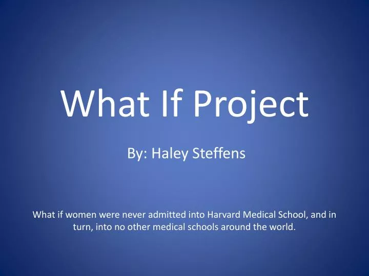 what if project