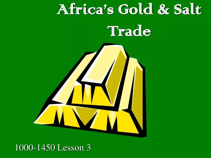 africa s gold salt trade