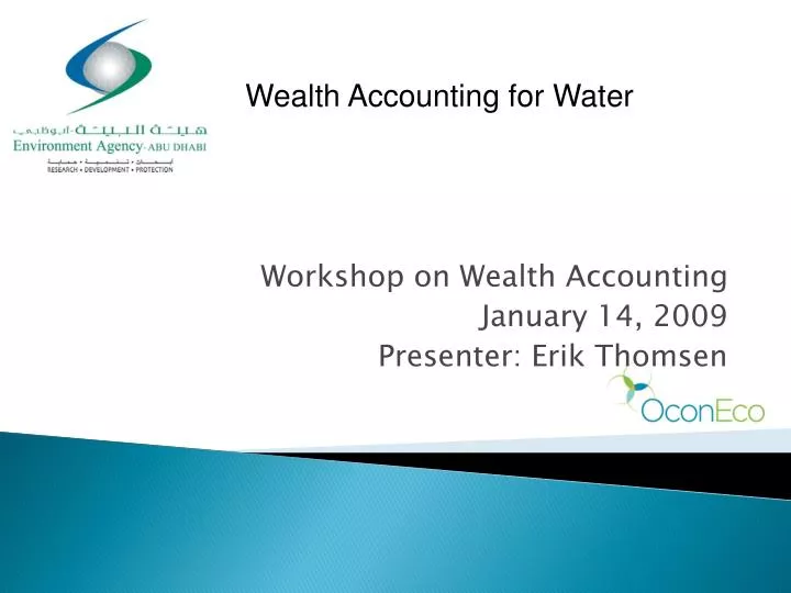 workshop on wealth accounting january 14 2009 presenter erik thomsen