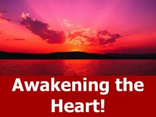 Awakening the Heart!