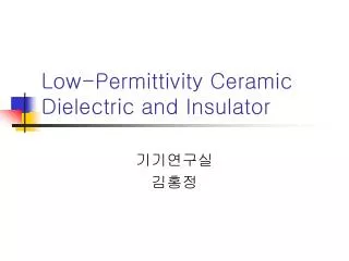 Low-Permittivity Ceramic Dielectric and Insulator