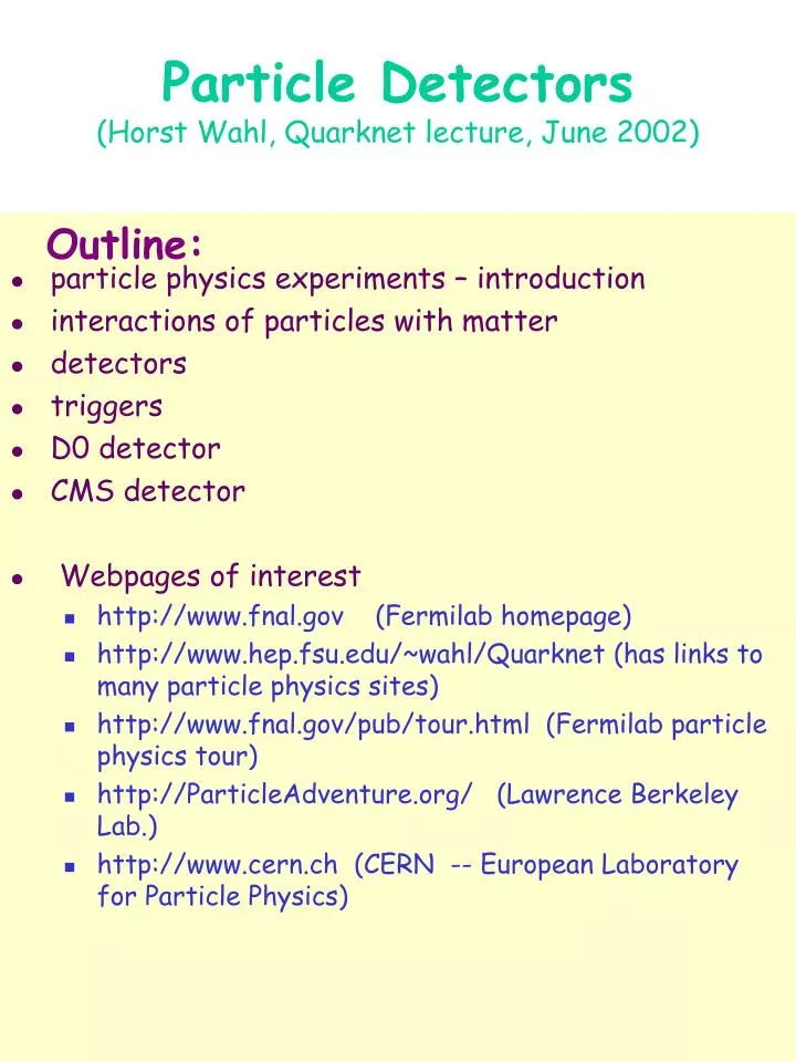 particle detectors horst wahl quarknet lecture june 2002