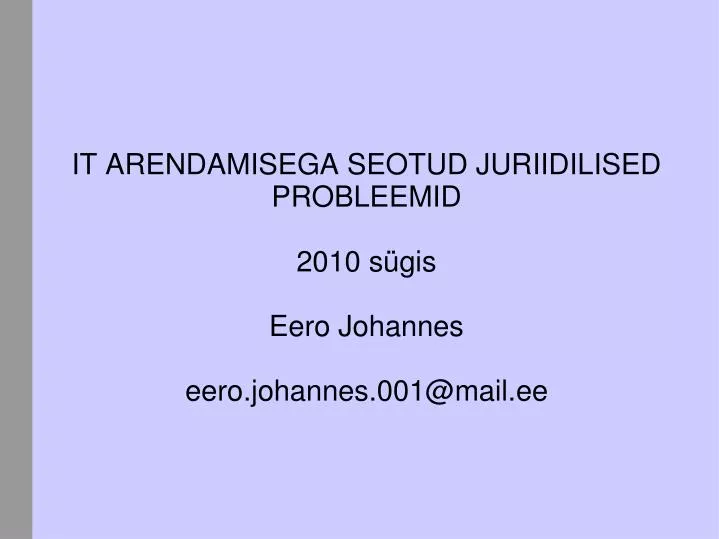 it arendamisega seotud juriidilised probleemid 20 10 s gis eero johannes eero johannes 001@mail ee