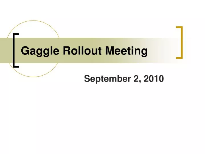 gaggle rollout meeting