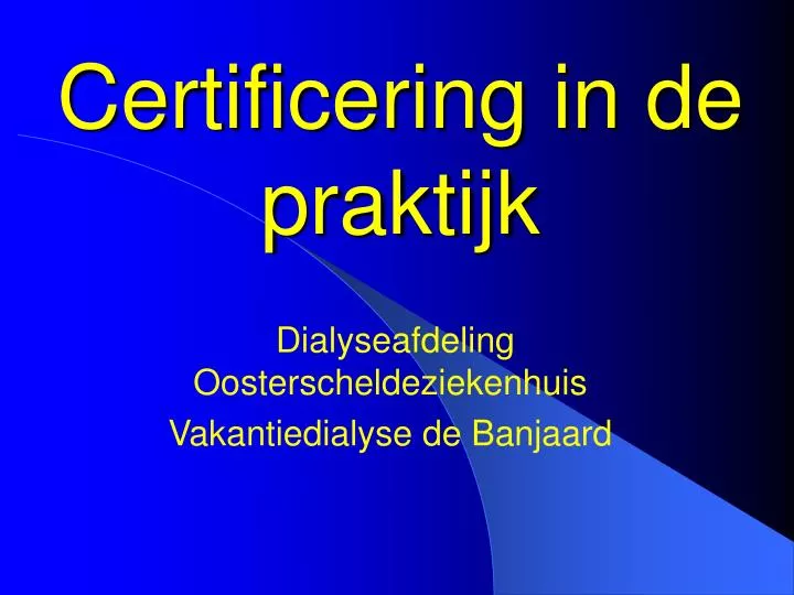 certificering in de praktijk