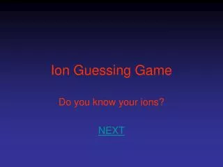 Ion Guessing Game