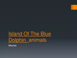 Island Of The Blue Dolphin animals