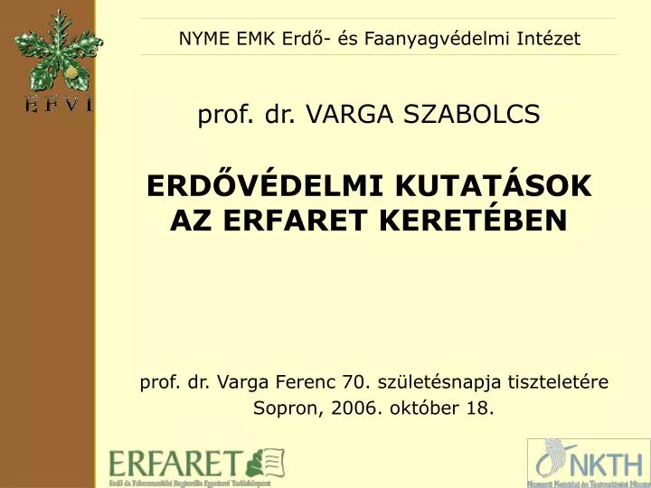 prof dr varga szabolcs erd v delmi kutat sok az erfaret keret ben