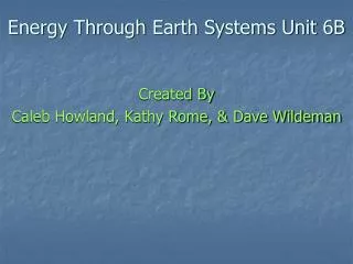 Energy Through Earth Systems Unit 6B