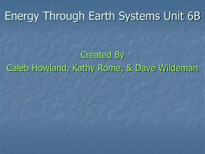energy through earth systems unit 6b