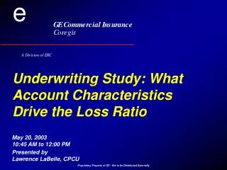 Underwriting Study: What Account Characteristics Drive the Loss Ratio