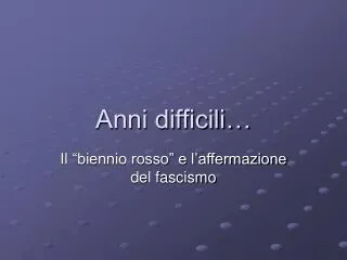 anni difficili