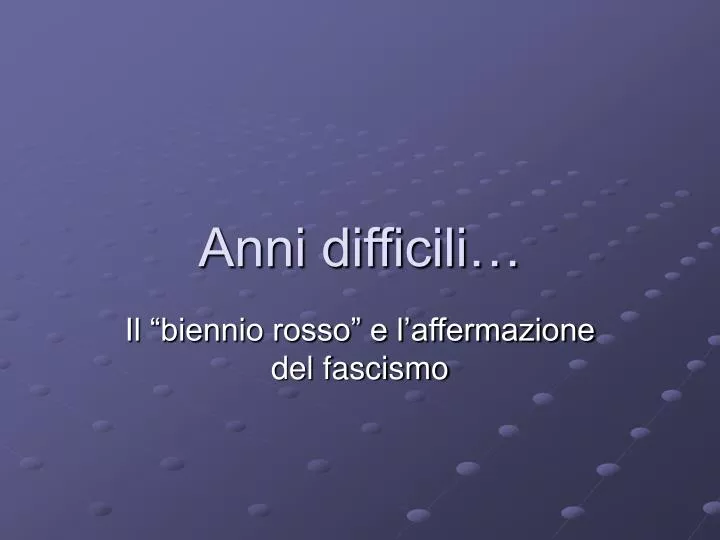 anni difficili