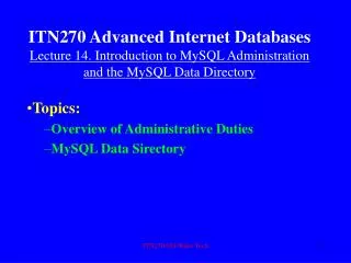 Topics: Overview of Administrative Duties MySQL Data Sirectory
