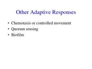 Other Adaptive Responses