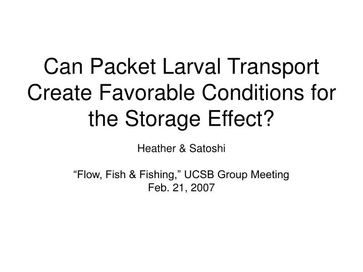 can packet larval transport create favorable conditions for the storage effect
