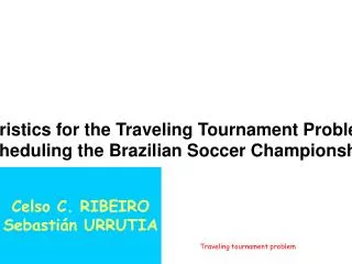 Heuristics for the Traveling Tournament Problem: Scheduling the Brazilian Soccer Championship