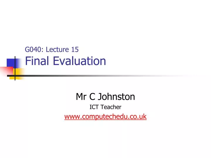 g040 lecture 15 final evaluation