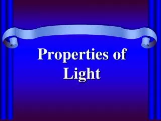 Properties of Light