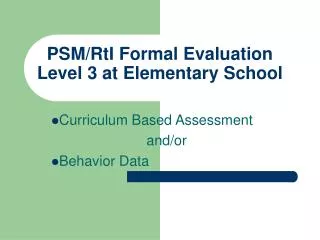PSM/RtI Formal Evaluation Level 3 at Elementary School